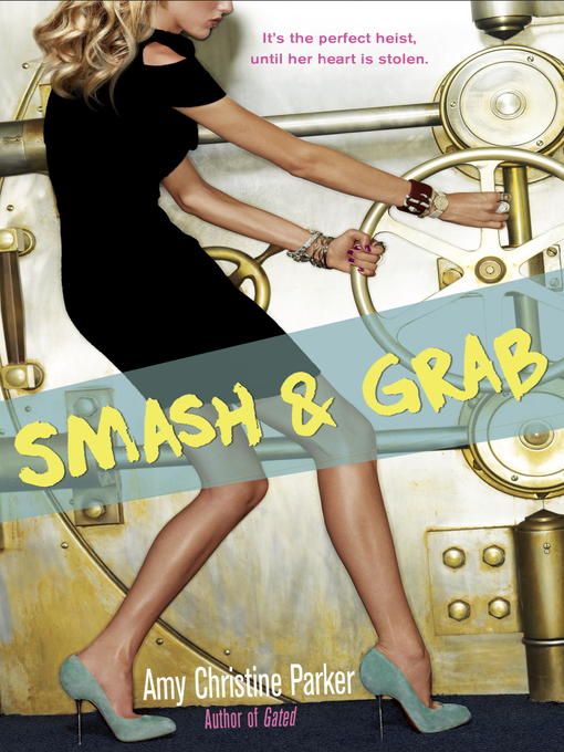 Title details for Smash & Grab by Amy Christine Parker - Available